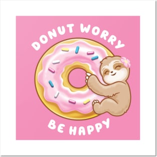 Donut Worry Be Happy- Pink Donut Sloth Posters and Art